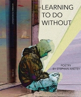 Learning to Do Without - Stephan C Anstey