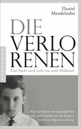 Die Verlorenen: Eine Suche nach sechs von sechs Millionen - Daniel Mendelsohn