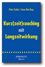 Kurz(zeit)coaching mit Langzeitwirkung - Peter Szab&oacute;, Insoo K Berg