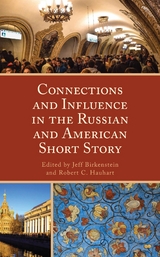Connections and Influence in the Russian and American Short Story - 