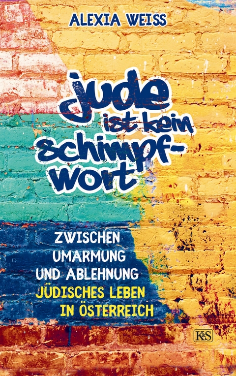 Jude ist kein Schimpfwort - Alexia Weiss