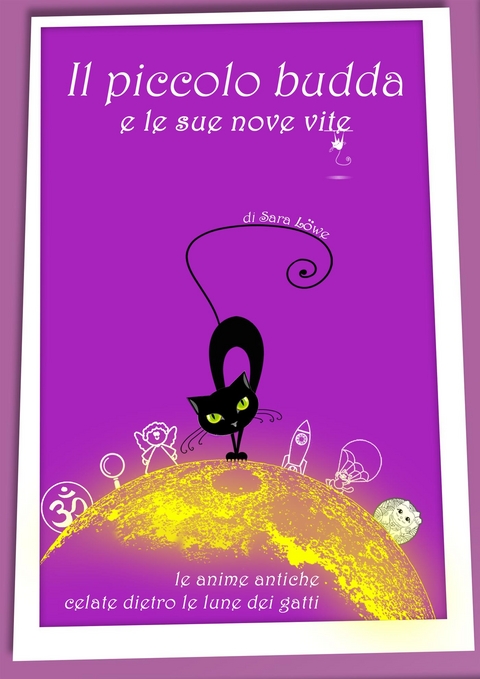 Il piccolo Buddha e le sue nove vite - Sahar L&ouml;we