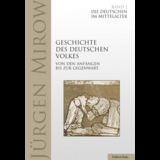 Die Geschichte des deutschen Volkes - J&uuml;rgen Mirow