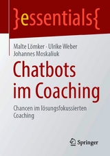 Chatbots im Coaching - Malte L&ouml;mker, Ulrike Weber, Johannes Moskaliuk