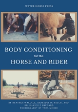 Body Conditioning for the Horse and Rider - Heather Wallace, Dr. Madelyn Rauch, Dr. Danielle Shugard