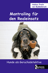 Mantrailing f&uuml;r den Realeinsatz - Andrea von Buddenbrock