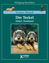 Der Teckel, Dackel, Dachshund - Wolfgang Ransleben