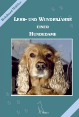 Lehr- und Wunderjahre einer Hundedame - Reinhard W&ouml;bke