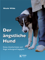 Der &auml;ngstliche Hund - Nicole Wilde