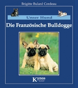 Die Franz&ouml;sische Bulldogge - Brigitte Bulard Cordeau