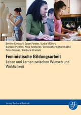 Feministische Bildungsarbeit - Eveline Christof, Edgar Forster, Lydia M&uuml;ller, Barbara Pichler, Mag. Nina Rebhandl, Christopher Schlembach, Mag. Petra Steiner, Barbara Strametz