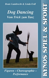 Dog Dancing - Vom Trick zum Tanz - Beate Lambrecht, Linda Erdl