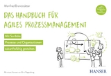 Das Handbuch f&uuml;r agiles Prozessmanagement - Manfred Brandst&auml;tter