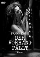 DER VORHANG F&Auml;LLT - Frank Kane