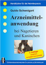 Arzneimittelanwendung bei Nagetieren und Kaninchen - Schweigart, Guido