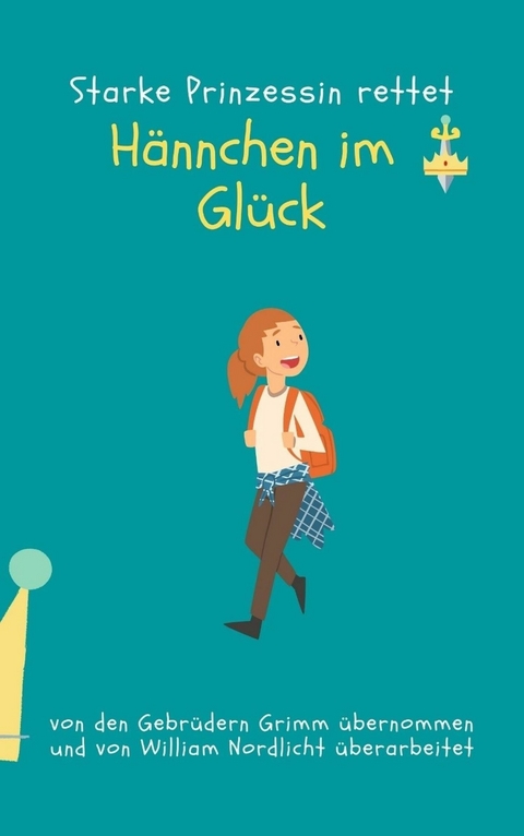 H&auml;nnchen im Gl&uuml;ck - William Nordlicht