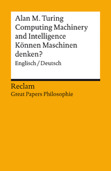 Computing Machinery and Intelligence / Können Maschinen denken? Englisch/Deutsch - Alan M. Turing