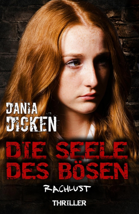 Die Seele des B&ouml;sen - Rachlust - Dania Dicken