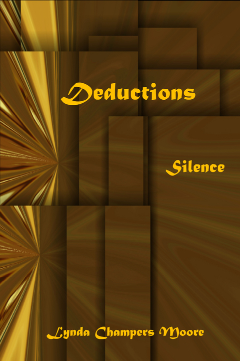 Deductions: Silence - Lynda Champers Moore