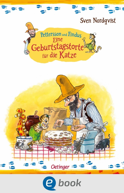 Pettersson und Findus. Eine Geburtstagstorte f&uuml;r die Katze - Sven Nordqvist