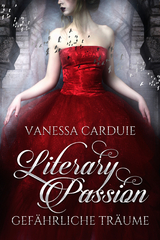 Literary Passion - Gef&auml;hrliche Tr&auml;ume - Vanessa Carduie