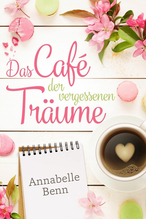 Das Caf&eacute; der vergessenen Tr&auml;ume - Annabelle Benn