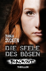 Die Seele des B&ouml;sen - Blackout - Dania Dicken