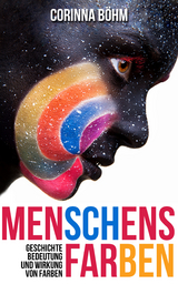 Menschens Farben - Corinna B&ouml;hm