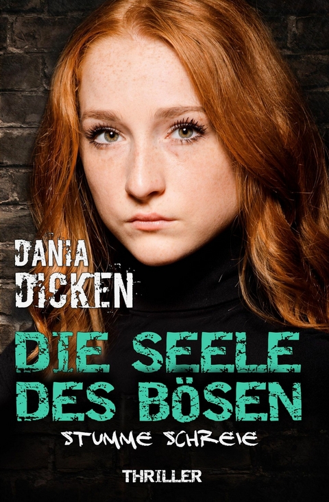 Die Seele des B&ouml;sen - Stumme Schreie - Dania Dicken