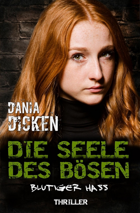 Die Seele des B&ouml;sen &ndash; Blutiger Hass - Dania Dicken