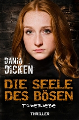 Die Seele des B&ouml;sen &ndash; Todesliebe - Dania Dicken