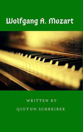 Wolfgang Amadeus Mozart (1756-1791): Das Leben und Schaffen eines Komponisten