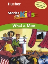 Stories for Kids &ndash; What a Mess! - Friederike Klippel, Ingrid Preedy, Monika Wanders