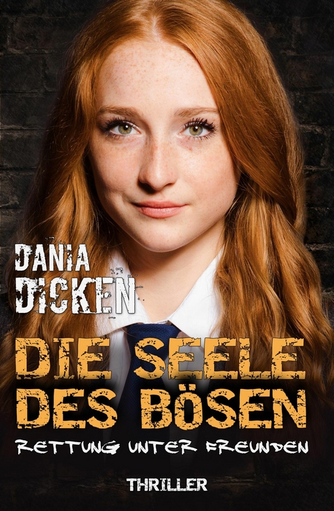 Die Seele des B&ouml;sen - Rettung unter Freunden - Dania Dicken