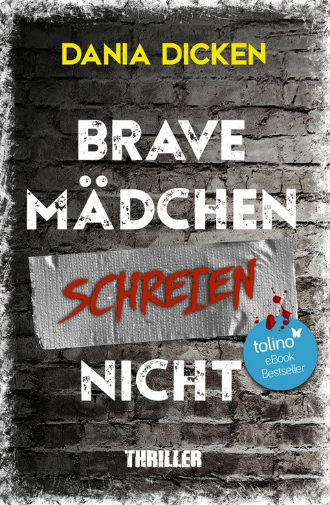 Brave M&auml;dchen schreien nicht -  Dania Dicken