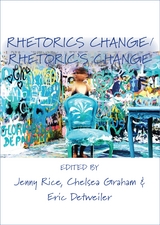 Rhetorics Change / Rhetoric&rsquo;s Change - 