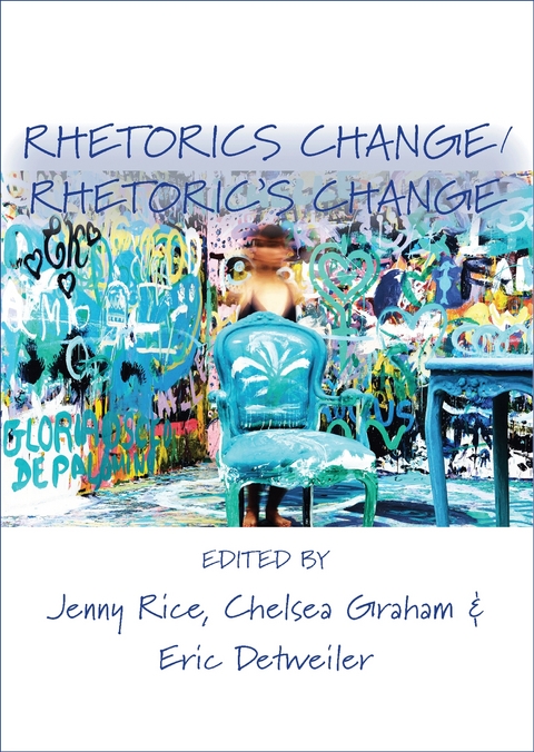 Rhetorics Change / Rhetoric&rsquo;s Change - 