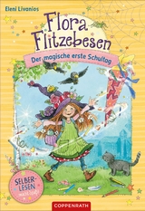 Flora Flitzebesen (Bd. 1 f&uuml;r Leseanf&auml;nger) - Eleni Livanios