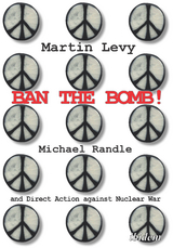 Ban the Bomb! - Martin Levy