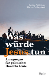 Was würde Jesus tun - Markus Schlagnitweit, Daniela Feichtinger