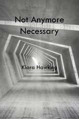 Not Anymore Necessary - Kiara Hawking