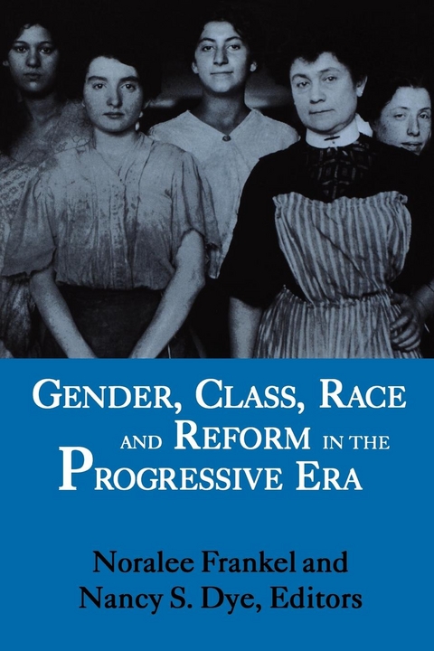 Gender, Class, Race, and Reform in the Progressive Era - 