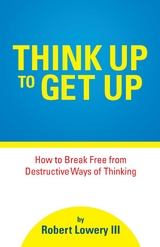 Think Up to Get Up - Robert Lowery