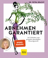 Abnehmen garantiert - Dr. med. Petra Bracht