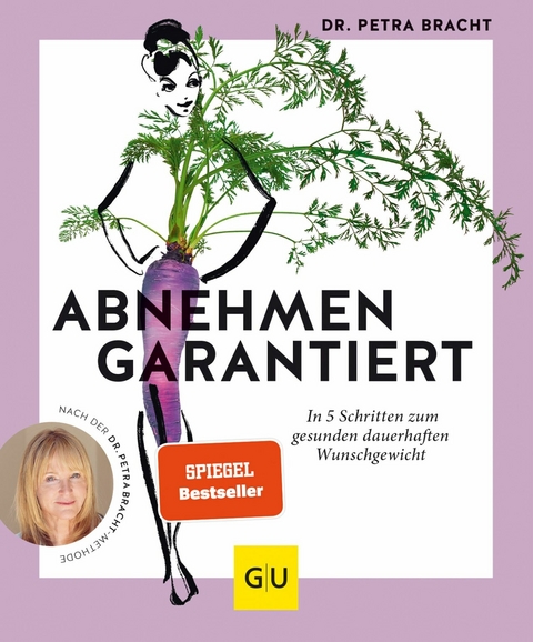 Abnehmen garantiert - Dr. med. Petra Bracht
