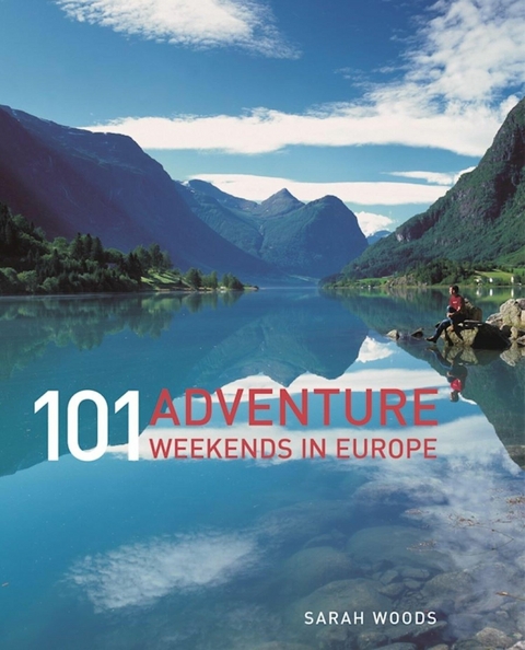 101 Adventure Weekends in Europe - Roland Codd