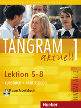 Tangram aktuell 1 &ndash; Lektion 5&ndash;8 - Rosa-Maria Dallapiazza, Eduard von Jan, Til Sch&ouml;nherr