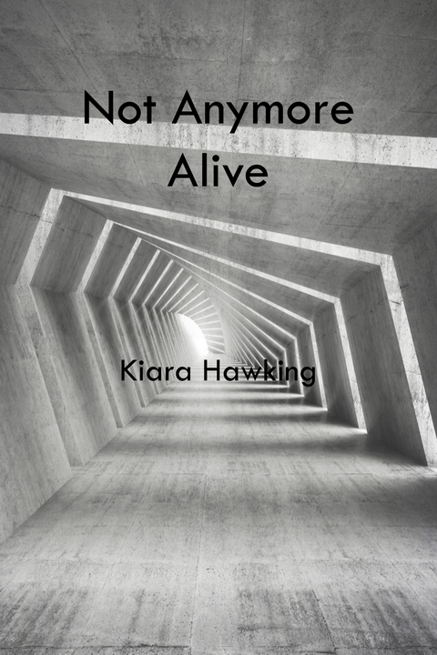 Not Anymore Alive - Kiara Hawking