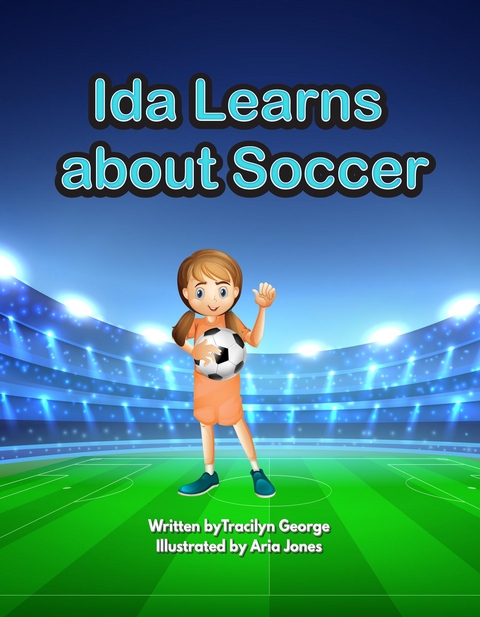 Ida Learns about Soccer -  Tracilyn George