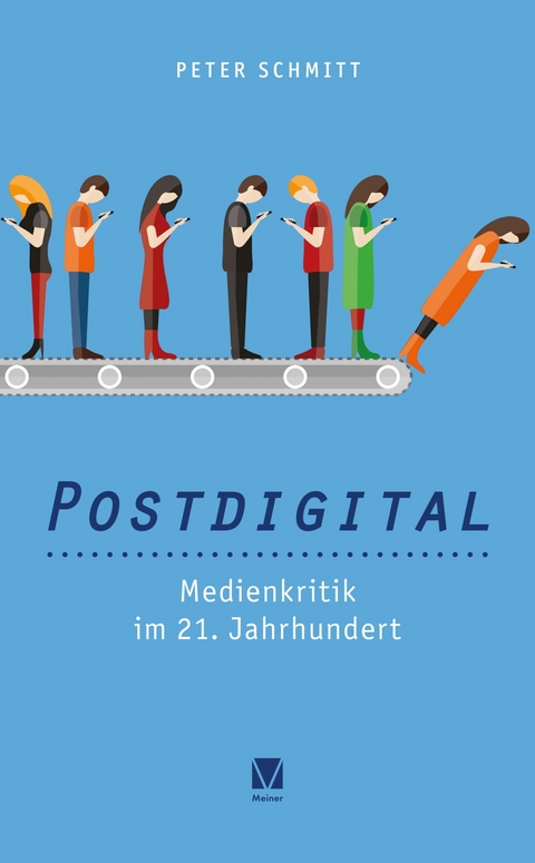 Postdigital: Medienkritik im 21. Jahrhundert -  Peter Schmitt